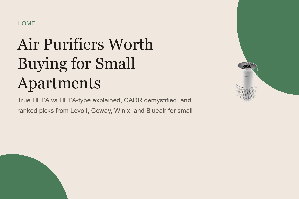 Air Purifiers Worth Buying for Small Apartments