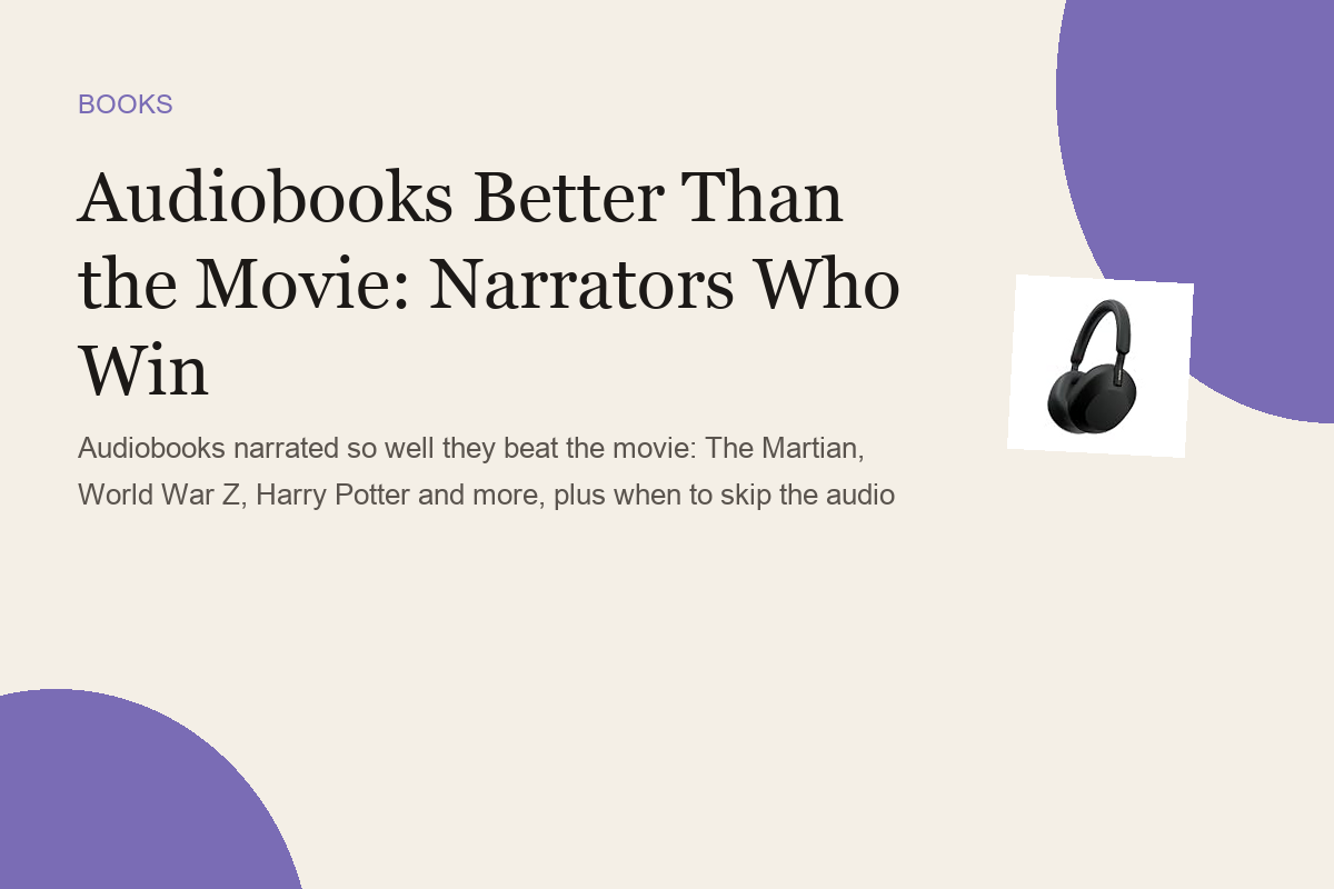 Audiobooks Better Than the Movie: Narrators Who Win