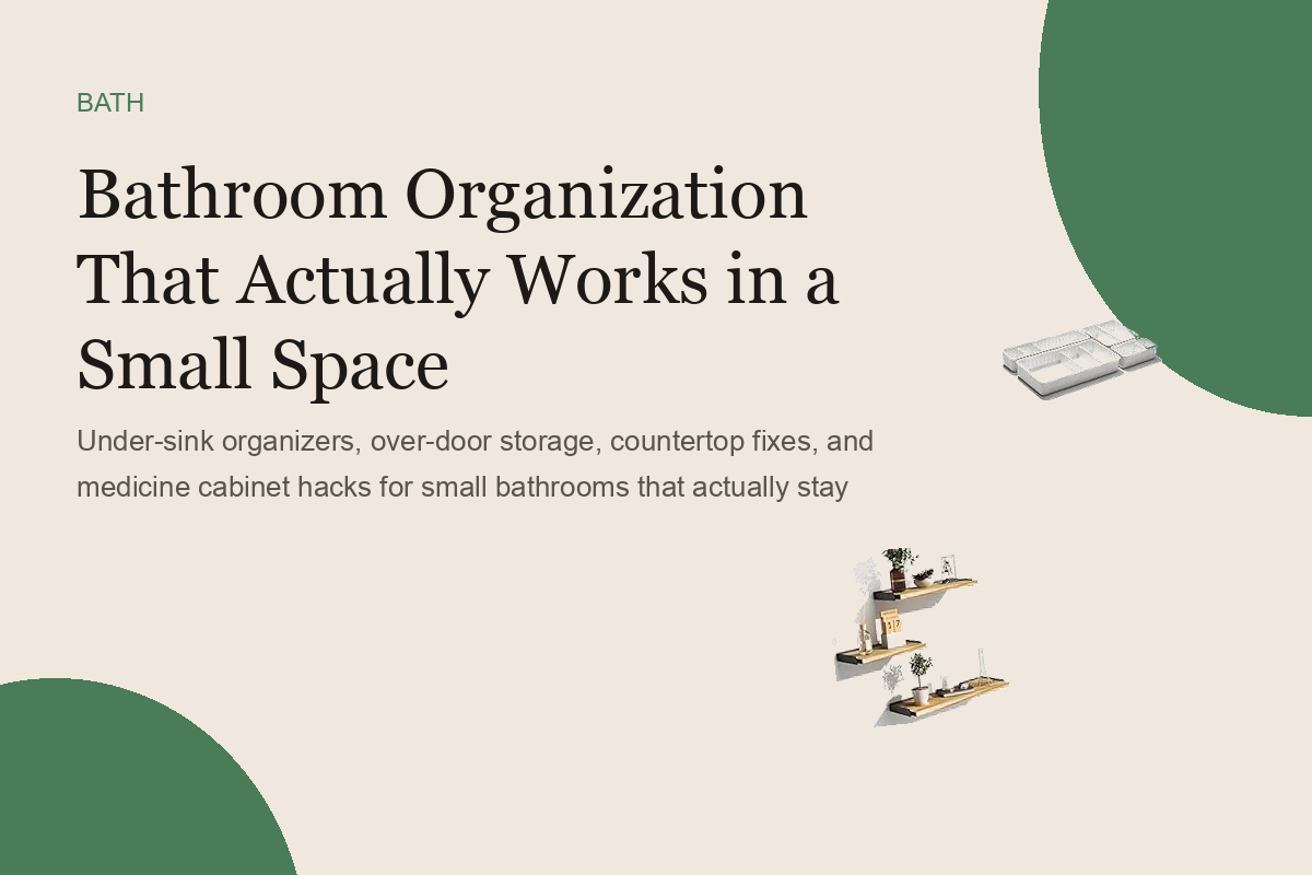 Bathroom Organization That Actually Works in a Small Space