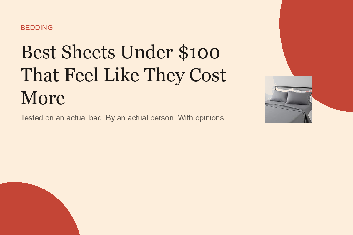 Best Sheets Under $100 That Feel Like They Cost More