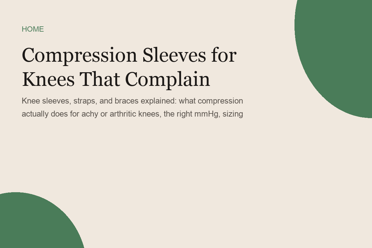 Compression Sleeves for Knees That Complain