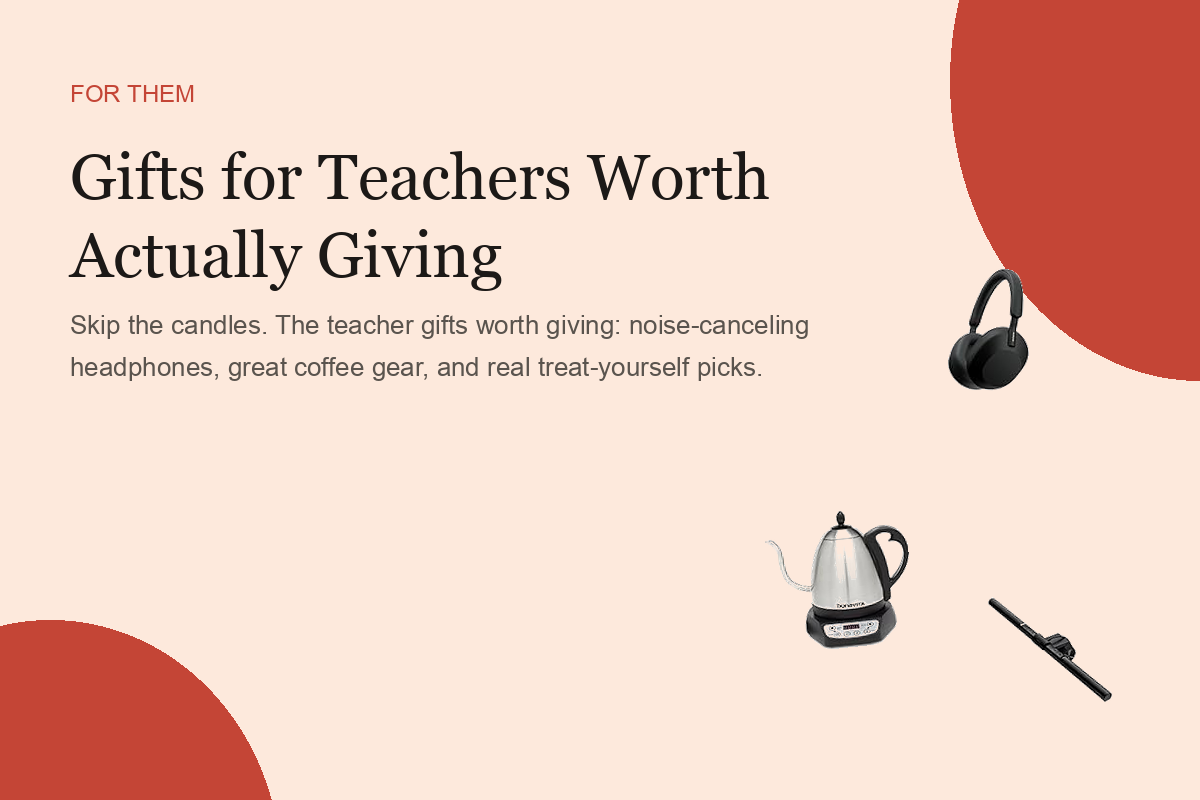 Gifts for Teachers Worth Actually Giving