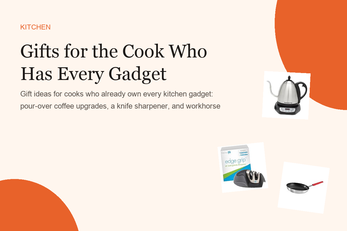 Gifts for the Cook Who Has Every Gadget