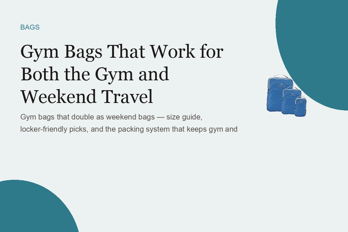 Gym Bags That Work for Both the Gym and Weekend Travel