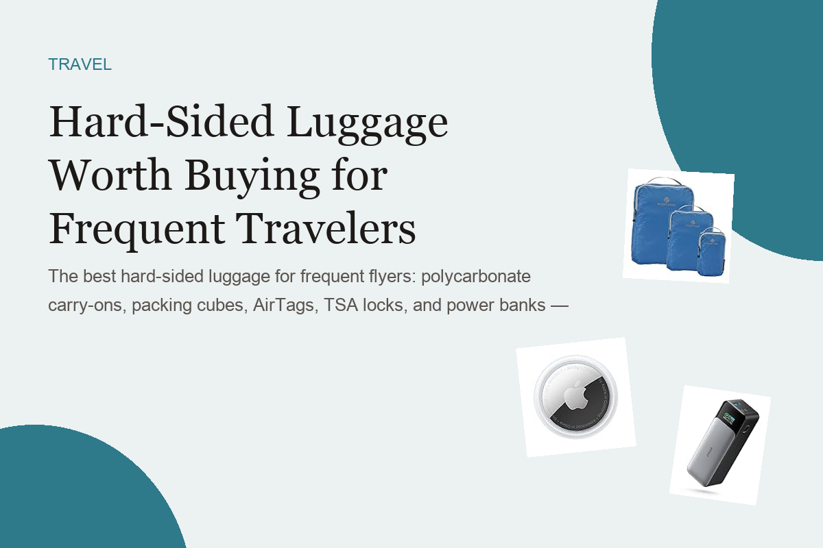 Hard-Sided Luggage Worth Buying for Frequent Travelers