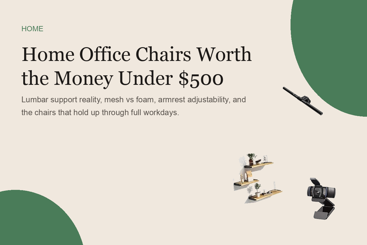 Home Office Chairs Worth the Money Under $500