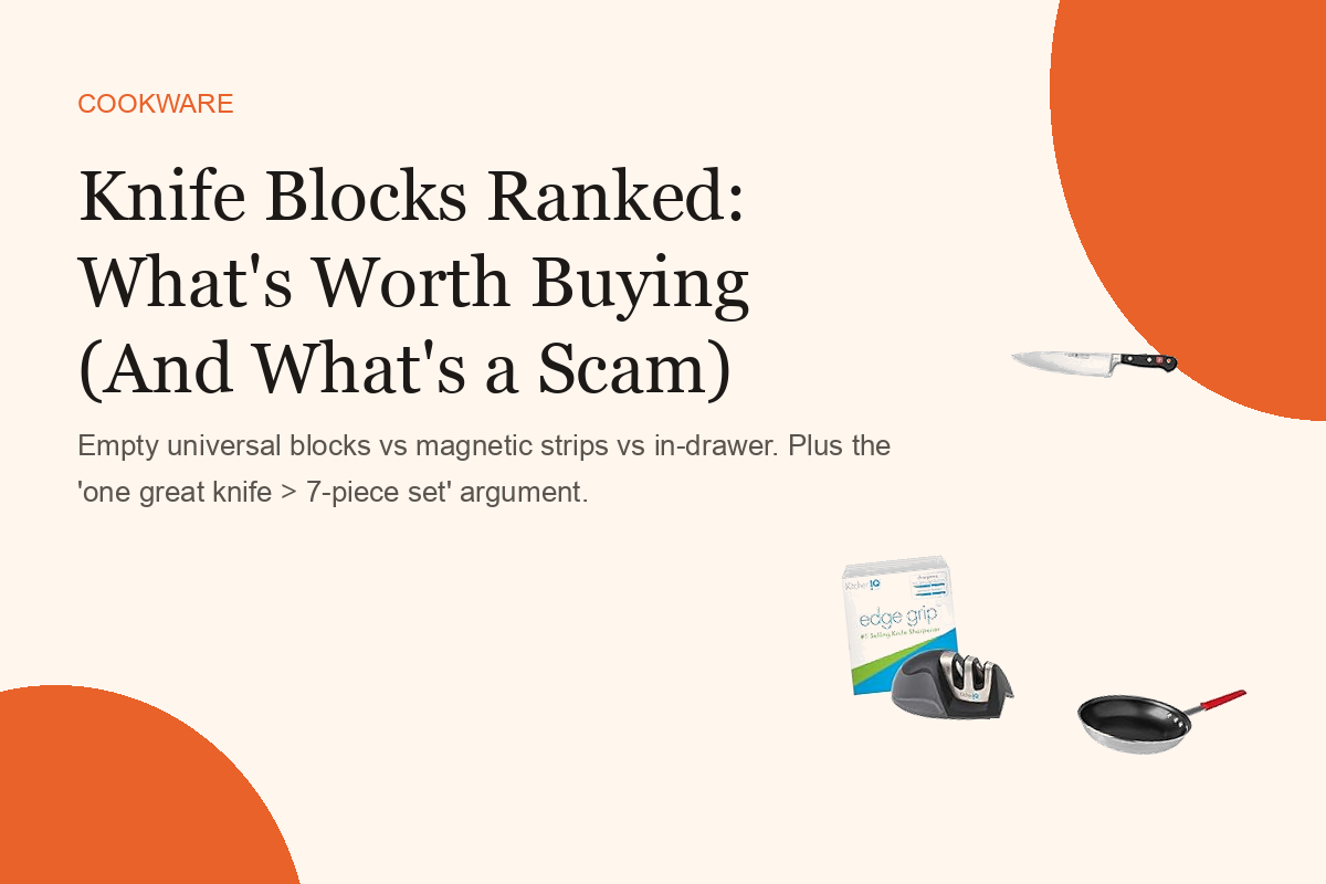 Knife Blocks Ranked: What's Worth Buying (And What's a Scam)