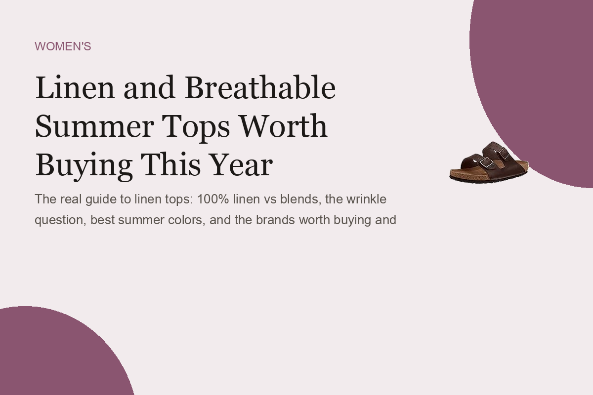 Linen and Breathable Summer Tops Worth Buying This Year