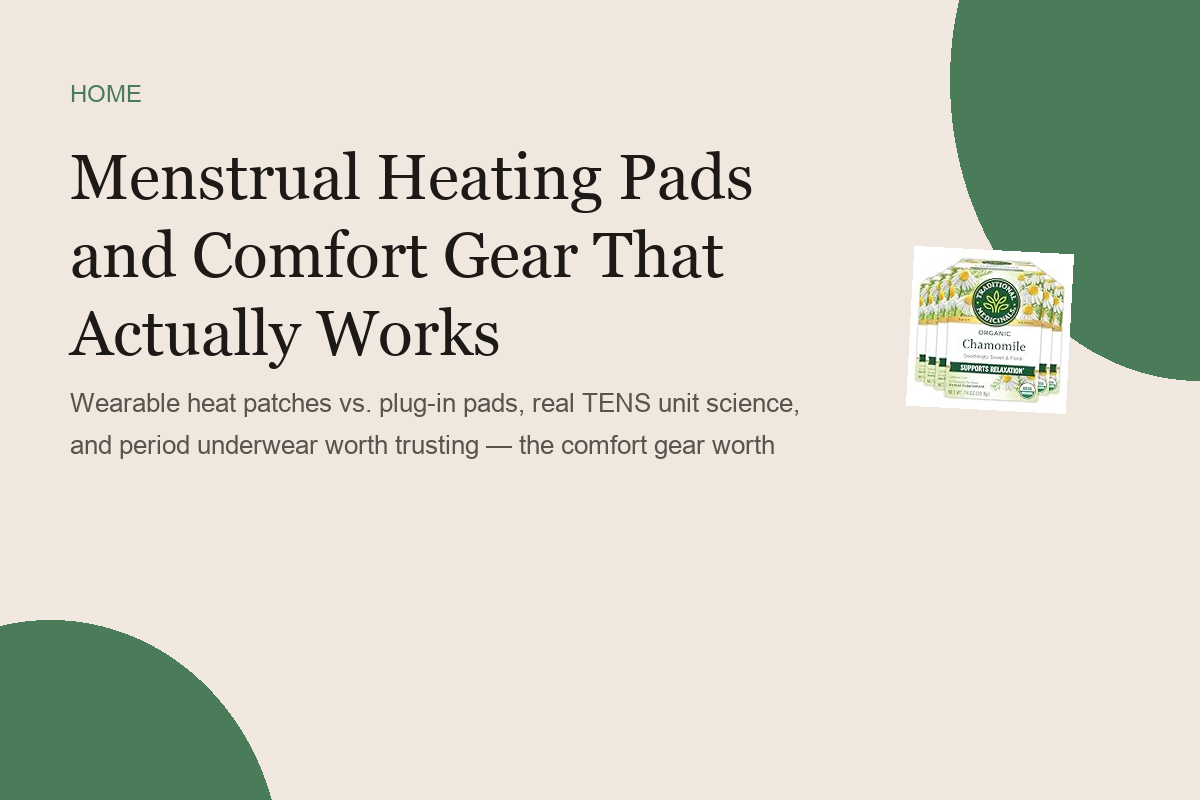 Menstrual Heating Pads and Comfort Gear That Actually Works