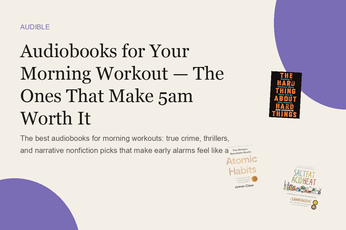 Audiobooks for Your Morning Workout — The Ones That Make 5am Worth It