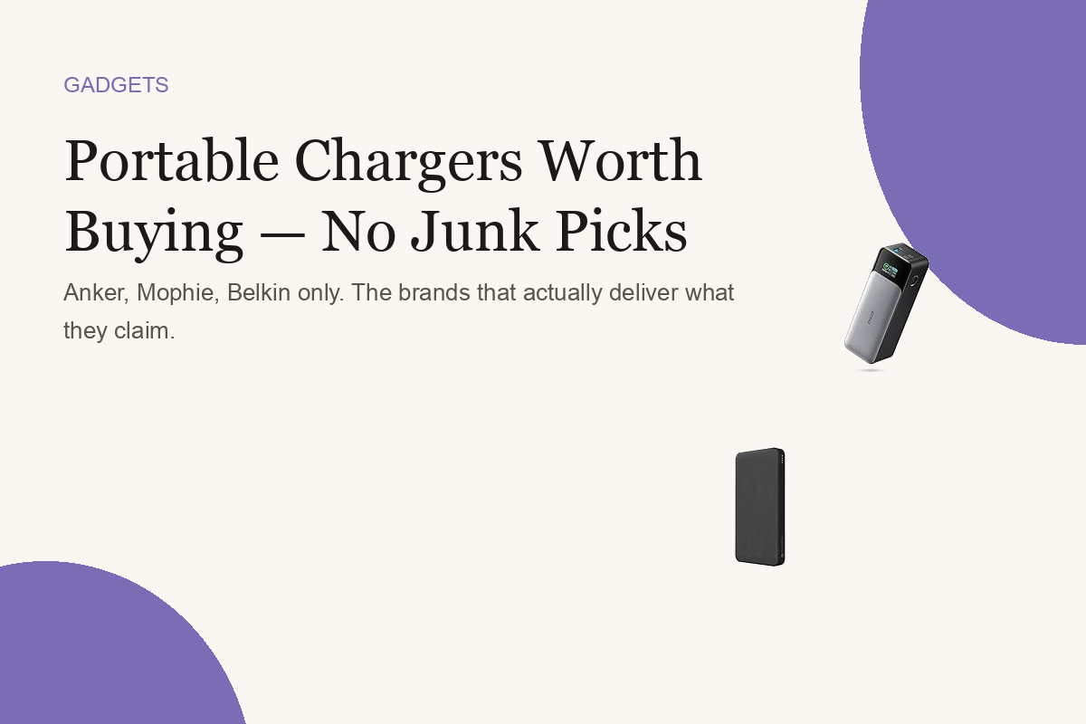 Portable Chargers Worth Buying — No Junk Picks