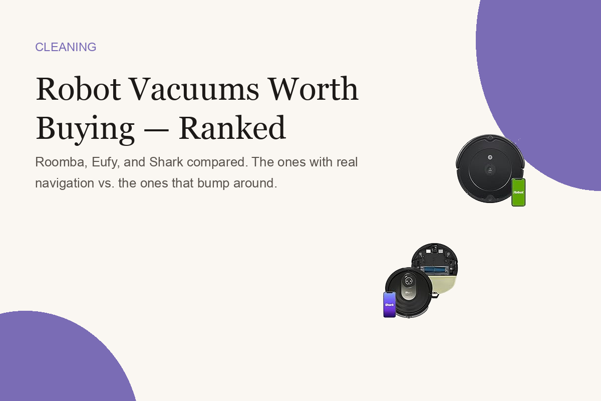 Robot Vacuums Worth Buying — Ranked