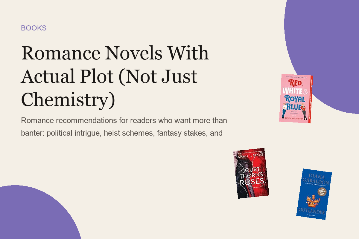 Romance Novels With Actual Plot (Not Just Chemistry)