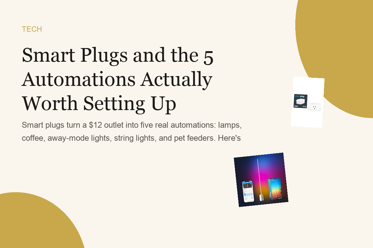 Smart Plugs and the 5 Automations Actually Worth Setting Up
