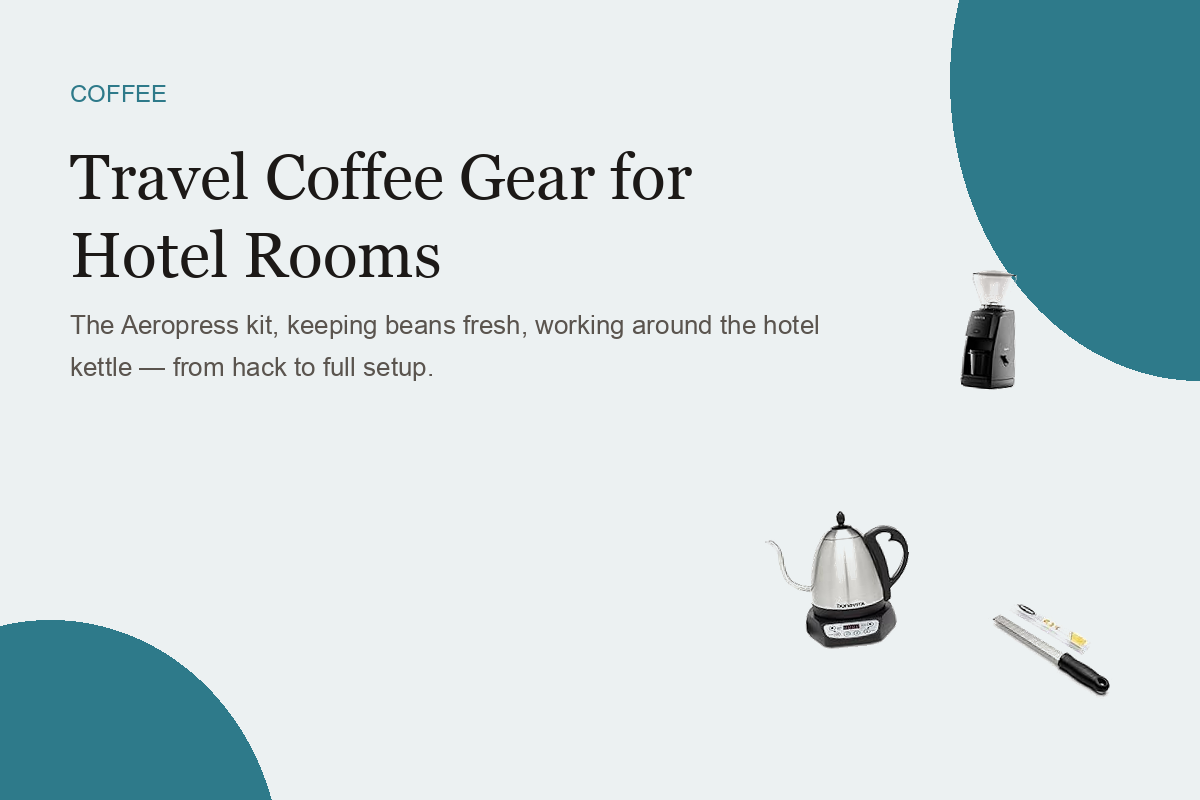 Travel Coffee Gear for Hotel Rooms