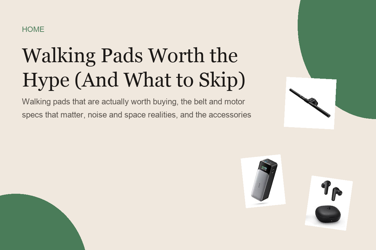 Walking Pads Worth the Hype (And What to Skip)
