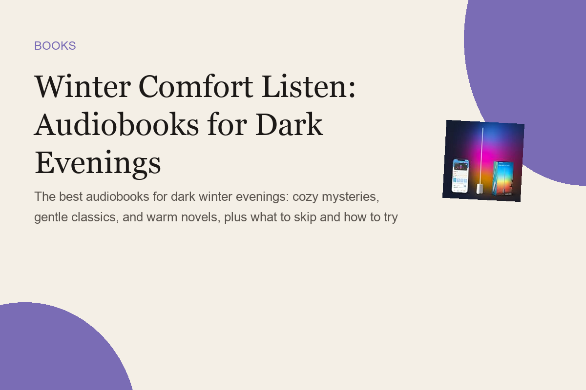 Winter Comfort Listen: Audiobooks for Dark Evenings