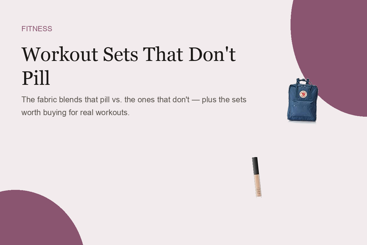 Workout Sets That Don't Pill