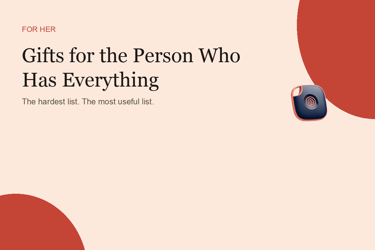 Gifts for the Person Who Has Everything