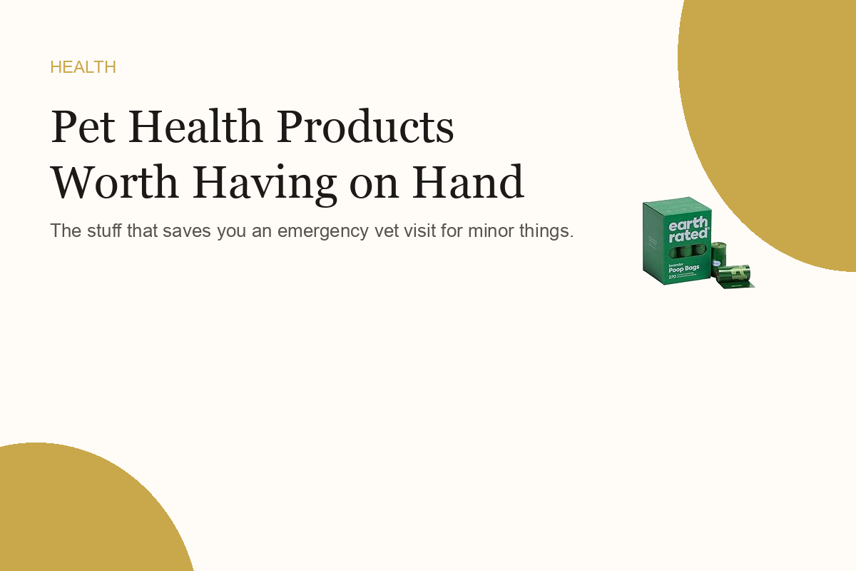 Pet Health Products Worth Having on Hand