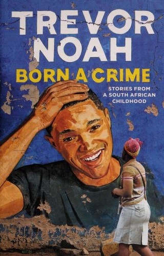 Born a Crime by Trevor Noah (Audiobook)