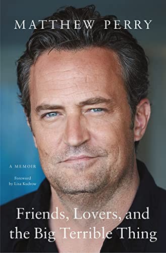 Friends, Lovers, and the Big Terrible Thing by Matthew Perry (Audiobook)